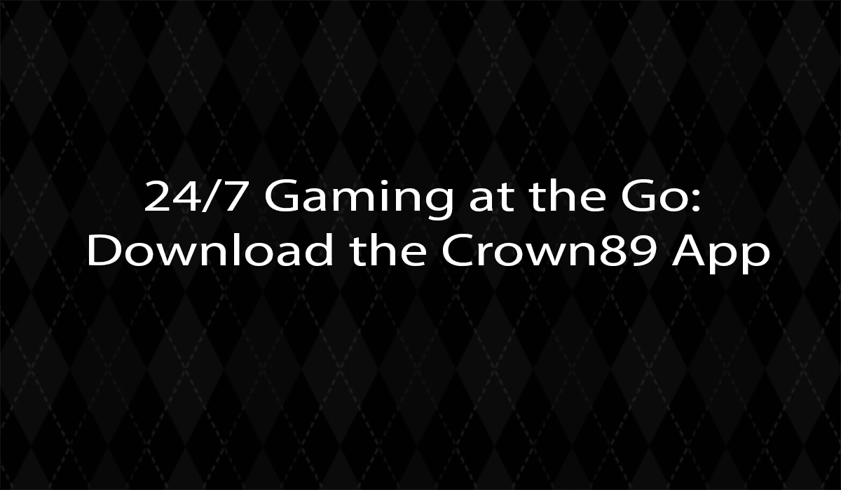Gaming at the Go Downloads the Crown89 App
