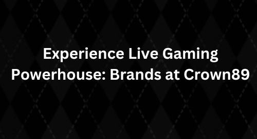 Experience Live Gaming Powerhouse Brand at Crown89